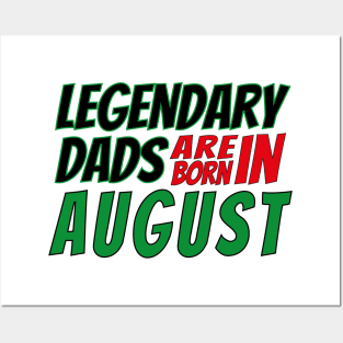 Legendary Dads Are Born In August Posters and Art